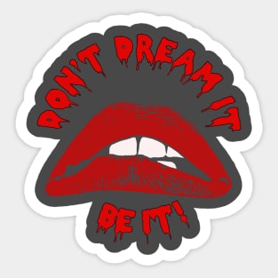 Don't Dream It Sticker